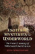 Couverture cartonnée Esoteric Mysteries of the Underworld de Jean-Pierre Bayard