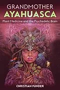 E-Book (epub) Grandmother Ayahuasca von Christian Funder