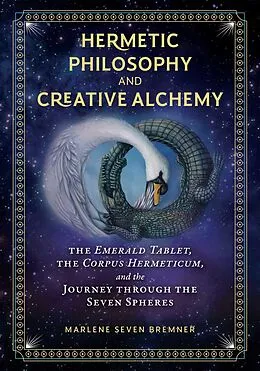 E-Book (epub) Hermetic Philosophy and Creative Alchemy von Marlene Seven Bremner