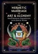 Fester Einband The Hermetic Marriage of Art and Alchemy von Marlene Seven Bremner