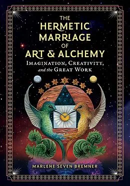 E-Book (epub) The Hermetic Marriage of Art and Alchemy von Marlene Seven Bremner