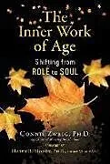 Kartonierter Einband The Inner Work of Age von Connie Zweig