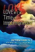 Couverture cartonnée Love in the Time of Impermanence de Matthew McKay