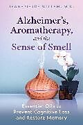 Couverture cartonnée Alzheimer's, Aromatherapy, and the Sense of Smell de Jean-Pierre Willem