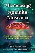 Kartonierter Einband Microdosing with Amanita Muscaria von Baba Masha