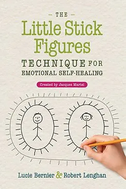 E-Book (epub) The Little Stick Figures Technique for Emotional Self-Healing von Lucie Bernier, Robert Lenghan