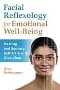 Couverture cartonnée Facial Reflexology for Emotional Well-Being de Alex Scrimgeour