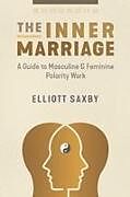 Couverture cartonnée The Inner Marriage de Elliott Saxby