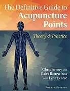 Kartonierter Einband The Definitive Guide to Acupuncture Points von Chris Jarmey, Ilaira Bouratinos