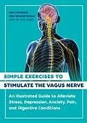 Couverture cartonnée Simple Exercises to Stimulate the Vagus Nerve de Lars Lienhard, Ulla Schmid-Fetzer