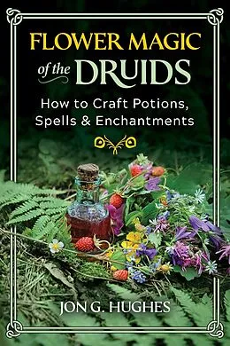 E-Book (epub) Flower Magic of the Druids von Jon G. Hughes