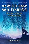 Couverture cartonnée The Wisdom of Wildness de Ren Hurst