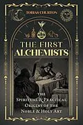 E-Book (epub) The First Alchemists von Tobias Churton