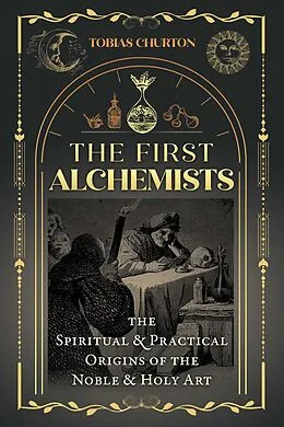 E-Book (epub) The First Alchemists von Tobias Churton