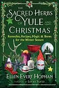 E-Book (epub) The Sacred Herbs of Yule and Christmas von Ellen Evert Hopman