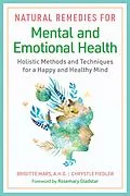E-Book (epub) Natural Remedies for Mental and Emotional Health von Brigitte Mars, Chrystle Fiedler