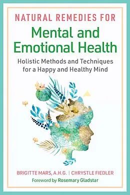 E-Book (epub) Natural Remedies for Mental and Emotional Health von Brigitte Mars, Chrystle Fiedler