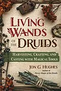 E-Book (epub) Living Wands of the Druids von Jon G. Hughes