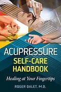 E-Book (epub) Acupressure Self-Care Handbook von Roger Dalet