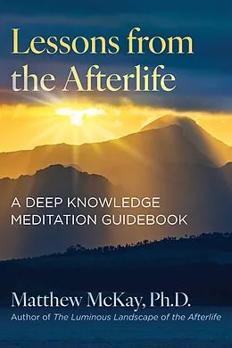E-Book (epub) Lessons from the Afterlife von Matthew Mckay
