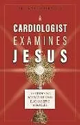 Kartonierter Einband A Cardiologist Examines Jesus von Serafini