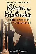 E-Book (epub) Transformation from Religion to Relationship von Barbara E. Frankson