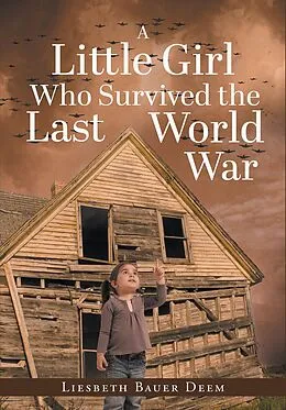 E-Book (epub) A Little Girl Who Survived the Last World War von Liesbeth Bauer Deem