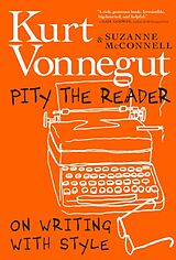 Broché Pity the Reader de Kurt; McConnell, Suzanne Vonnegut