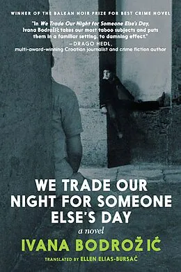 E-Book (epub) We Trade Our Night for Someone Else's Day von Ivana Bodrozic