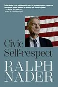 E-Book (epub) Civic Self-respect von Ralph Nader