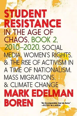 E-Book (epub) Student Resistance in the Age of Chaos Book 2, 2010-2021 von Mark Edelman Boren