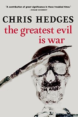 Couverture cartonnée The Greatest Evil is War de Chris Hedges