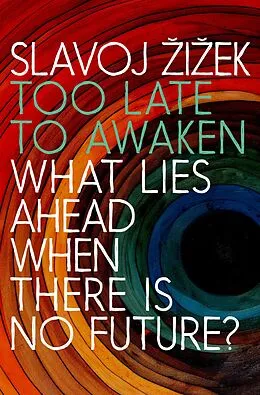 E-Book (epub) Too Late to Awaken von Slavoj Zizek