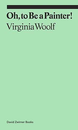 Couverture cartonnée Oh, To Be a Painter! de Virginia Woolf