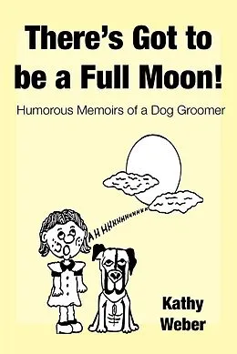 E-Book (epub) There's Got to Be a Full Moon! von Kathy Weber