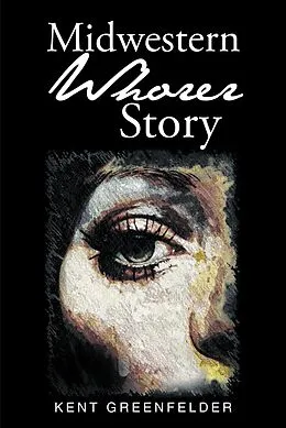E-Book (epub) Midwestern Whorer Story von Kent Greenfelder