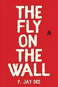 E-Book (epub) The Fly on the Wall von P. Jay Dee