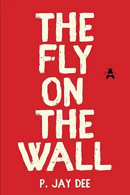 E-Book (epub) The Fly on the Wall von P. Jay Dee