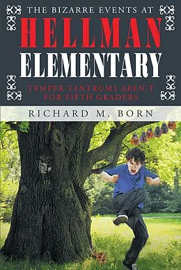 E-Book (epub) The Bizarre Events at Hellman Elementary von Richard M. Born