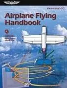 Kartonierter Einband Airplane Flying Handbook (2026) von Federal Aviation Administration (Faa), U S Department of Transportation