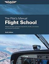 eBook (pdf) Pilot's Manual: Flight School de The Pilot's Manual Editorial Team