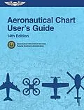 E-Book (pdf) Aeronautical Chart User's Guide von Federal Aviation Administration (Asa), Aviation Supplies & Acade