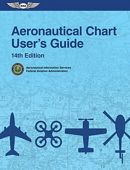 eBook (pdf) Aeronautical Chart User's Guide de Federal Aviation Administration (Asa), Aviation Supplies & Acade