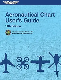 E-Book (pdf) Aeronautical Chart User's Guide von Federal Aviation Administration (Asa), Aviation Supplies & Acade