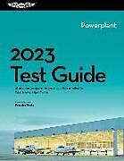 Kartonierter Einband 2023 Powerplant Mechanic Test Guide: Study and Prepare for Your Aviation Mechanic FAA Knowledge Exam von Asa Test Prep Board