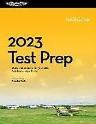 Kartonierter Einband 2023 Instructor Pilot/Cfi Test Prep: Study and Prepare for Your Pilot FAA Knowledge Exam von Asa Test Prep Board