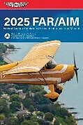Couverture cartonnée Far/Aim 2025 de Federal Aviation Administration (FAA), Aviation Supplies & Acade