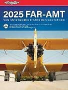 Couverture cartonnée Far-Amt 2025 de Federal Aviation Administration (FAA), Aviation Supplies & Acade
