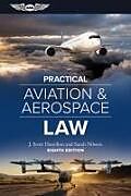 Fester Einband Practical Aviation & Aerospace Law von J Scott Hamilton, Sarah Nilsson