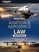 Kartonierter Einband Practical Aviation & Aerospace Law Workbook von J Scott Hamilton, Sarah Nilsson